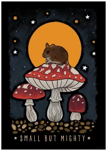“‘Small but Mighty’ poster with mouse on toadstools under moonlight”
